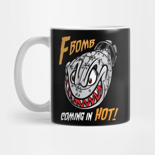 F-Bomb coming in hot Mug